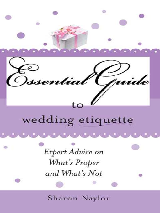 Title details for Essential Guide to Wedding Etiquette by Sharon Naylor - Available